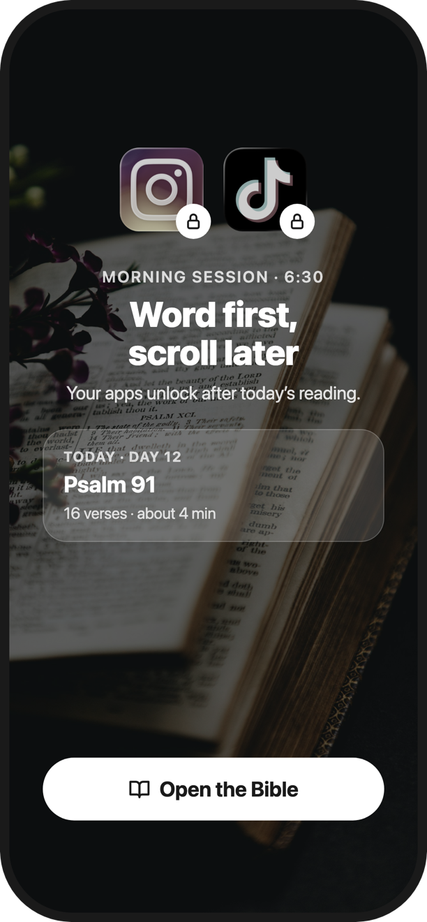 WithHim Session Lock: Instagram and TikTok locked, “Word first, scroll later”, today’s reading Psalm 91 and an Open the Bible button
